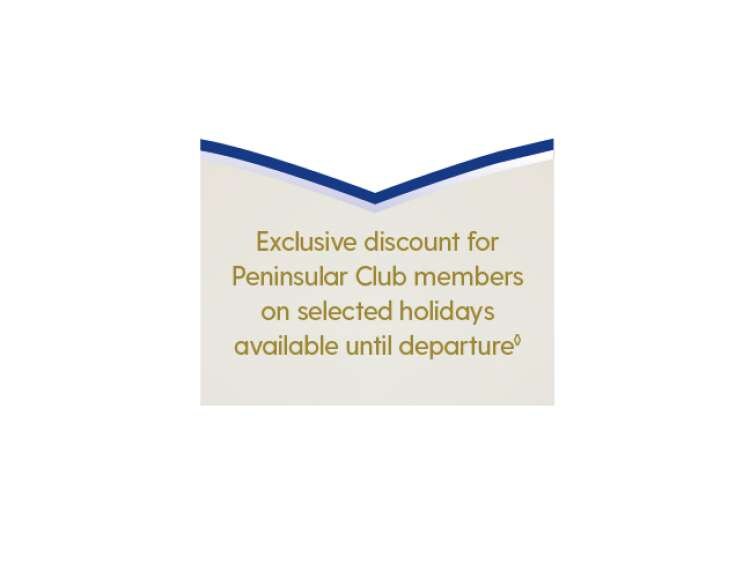 Exclusive discount for Peninsular Club members on selected holidays available until departure